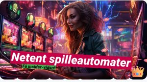 NetEnt Casino automater 🌠 - Spil, bonusser og jackpots.