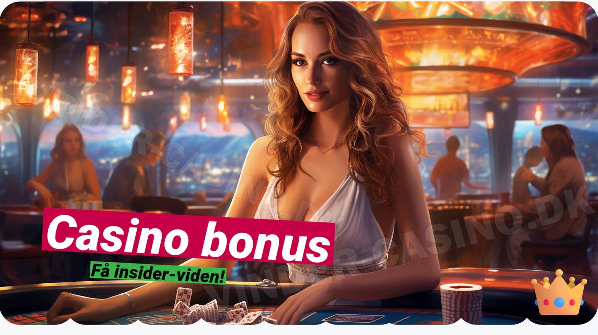 Casino Bonus 🎁 - Din guide til Danmarks top online bonusser.